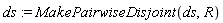 ds := MakePairwiseDisjoint(ds, R)