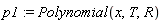p1 := Polynomial(x, T, R)