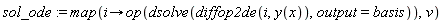 sol_ode := map(proc (i) options operator, arrow; op(dsolve(diffop2de(i, y(x)), output = basis)) end proc, v)