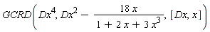 GCRD(Dx^4, Dx^2-18*x/(1+2*x+3*x^3), [Dx, x])
