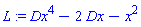 L := Dx^4-2*Dx-x^2