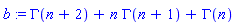 b := GAMMA(n+2)+n*GAMMA(n+1)+GAMMA(n)