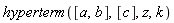 hyperterm([a, b], [c], z, k)