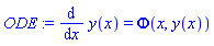 ODE := diff(y(x), x) = Phi(x, y(x))