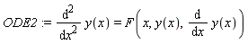 ODE2 := diff(y(x), x, x) = F(x, y(x), diff(y(x), x))