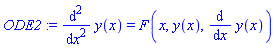 ODE2 := diff(y(x), `$`(x, 2)) = F(x, y(x), diff(y(x), x))