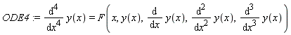 ODE4 := diff(y(x), x, x, x, x) = F(x, y(x), diff(y(x), x), diff(y(x), x, x), diff(y(x), x, x, x))