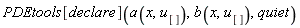 PDEtools[declare](a(x, u[]), b(x, u[]), quiet)