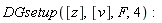 DGsetup([z], [v], F, 4)