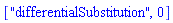 ["differentialSubstitution", 0]