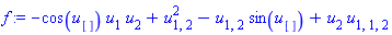 f := -cos(u[])*u[1]*u[2]+u[1, 2]^2-u[1, 2]*sin(u[])+u[2]*u[1, 1, 2]