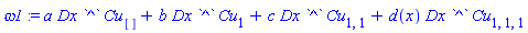 omega1 := a*Dx*`^`*Cu[]+b*Dx*`^`*Cu[1]+c*Dx*`^`*Cu[1, 1]+d(x)*Dx*`^`*Cu[1, 1, 1]