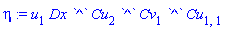 eta := u[1]*Dx*`^`*Cu[2]*`^`*Cv[1]*`^`*Cu[1, 1]