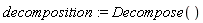 decomposition := Decompose()