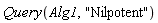Query(Alg1, "Nilpotent")