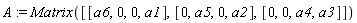 A := Matrix([[a6, 0, 0, a1], [0, a5, 0, a2], [0, 0, a4, a3]])