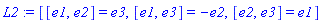 L2 := [[e1, e2] = e3, [e1, e3] = -e2, [e2, e3] = e1]