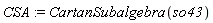 CSA := CartanSubalgebra(so43)