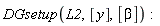DGsetup(L2, [y], [beta])