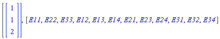 [Vector(3, {(1) = 1, (2) = 1, (3) = 2})], [E11, E22, E33, E12, E13, E14, E21, E23, E24, E31, E32, E34]