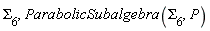 Sigma[6], ParabolicSubalgebra(Sigma[6], P)