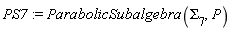 PS7 := ParabolicSubalgebra(Sigma[7], P)