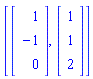 [Vector(3, {(1) = 1, (2) = -1, (3) = 0}), Vector(3, {(1) = 1, (2) = 1, (3) = 2})]