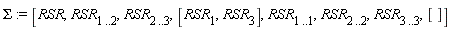 Sigma := [RSR, RSR[1 .. 2], RSR[2 .. 3], [RSR[1], RSR[3]], RSR[1 .. 1], RSR[2 .. 2], RSR[3 .. 3], []]