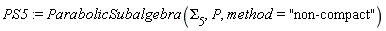 PS5 := ParabolicSubalgebra(Sigma[5], P, method = "non-compact")