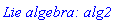 `Lie algebra: alg2`