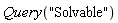 Query("Solvable")