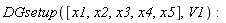 DGsetup([x1, x2, x3, x4, x5], V1)