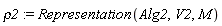 rho2 := Representation(Alg2, V2, M)