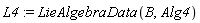 L4 := LieAlgebraData(B, Alg4)