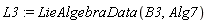 L3 := LieAlgebraData(B3, Alg7)