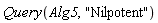 Query(Alg5, "Nilpotent")