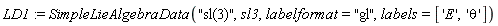 LD1 := SimpleLieAlgebraData("sl(3)", sl3, labelformat = "gl", labels = ['E', 'theta'])