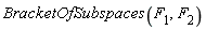 BracketOfSubspaces(F[1], F[2])
