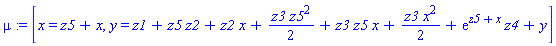 mu := [x = z5+x, y = z1+z5*z2+z2*x+z3*z5^2/2+z3*z5*x+z3*x^2/2+exp(z5+x)*z4+y]