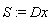 S := Dx