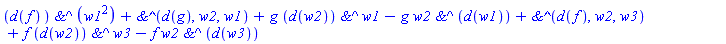`&^`(d(f), w1^2)+`&^`(d(g), w2, w1)+g*`&^`(d(w2), w1)-g*`&^`(w2, d(w1))+`&^`(d(f), w2, w3)+f*`&^`(d(w2), w3)-f*`&^`(w2, d(w3))