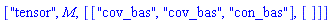 ["tensor", M, [["cov_bas", "cov_bas", "con_bas"], []]]