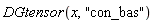 DGtensor(x, "con_bas")
