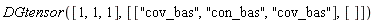 DGtensor([1, 1, 1], [["cov_bas", "con_bas", "cov_bas"], []])
