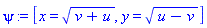 psi := [x = (v+u)^(1/2), y = (u-v)^(1/2)]