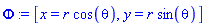 Phi := [x = r*cos(theta), y = r*sin(theta)]