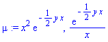 mu := x^2*exp(-(1/2)*y*x), exp(-(1/2)*y*x)/x