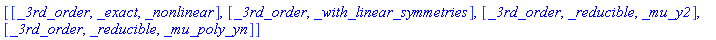 [[_3rd_order, _exact, _nonlinear], [_3rd_order, _with_linear_symmetries], [_3rd_order, _reducible, _mu_y2], [_3rd_order, _reducible, _mu_poly_yn]]