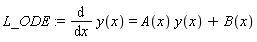 L_ODE := diff(y(x), x) = A(x)*y(x)+B(x)