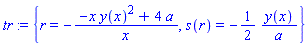 tr := {r = -(-x*y(x)^2+4*a)/x, s(r) = -(1/2)*y(x)/a}